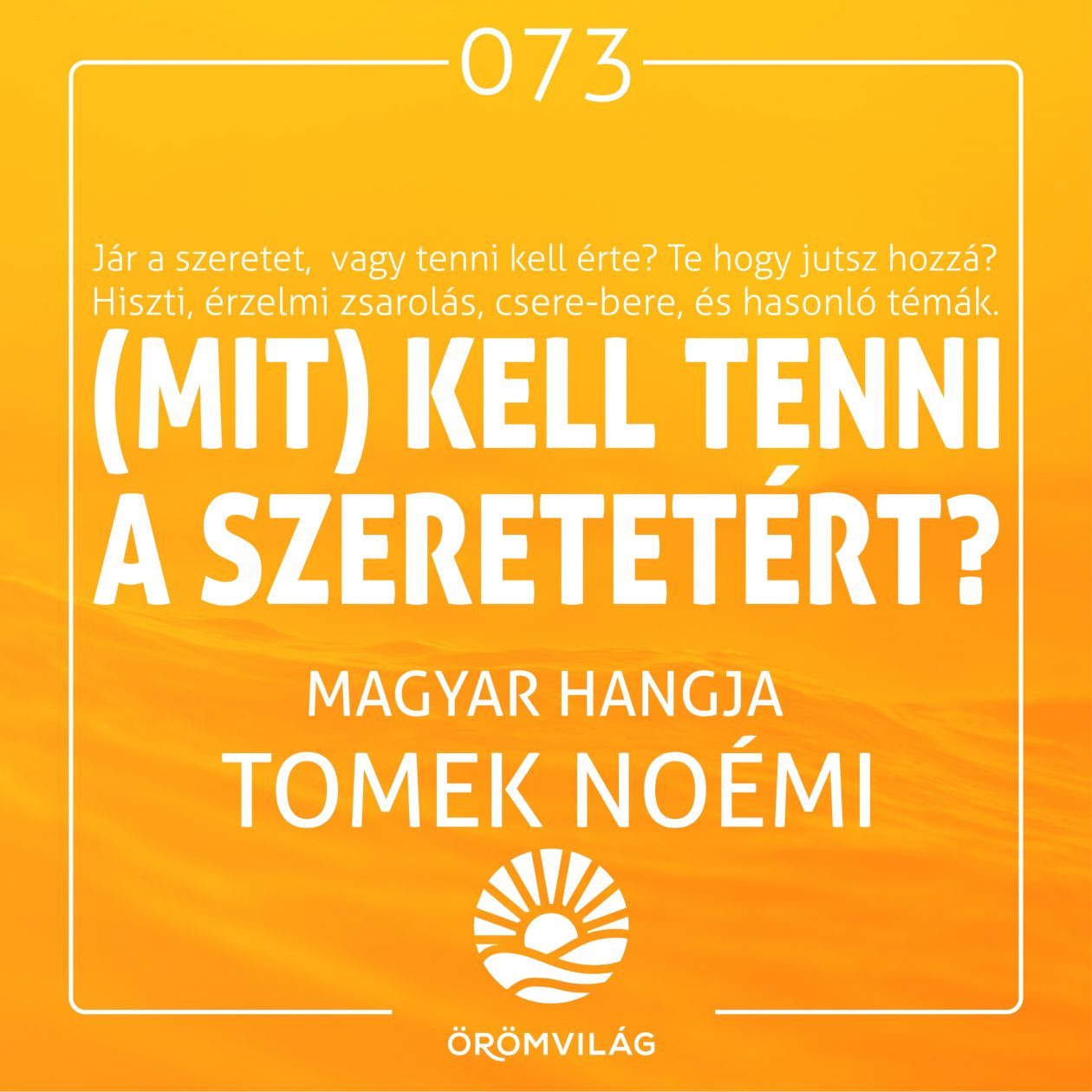 #73 (Mit) kell tenni a szeretetért?