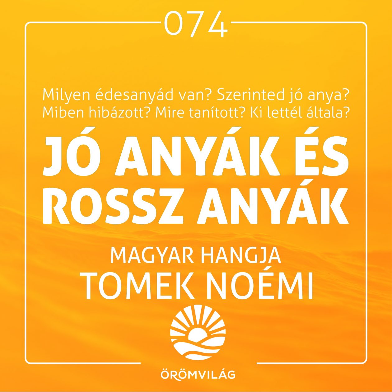 #74 Jó anyák és rossz anyák