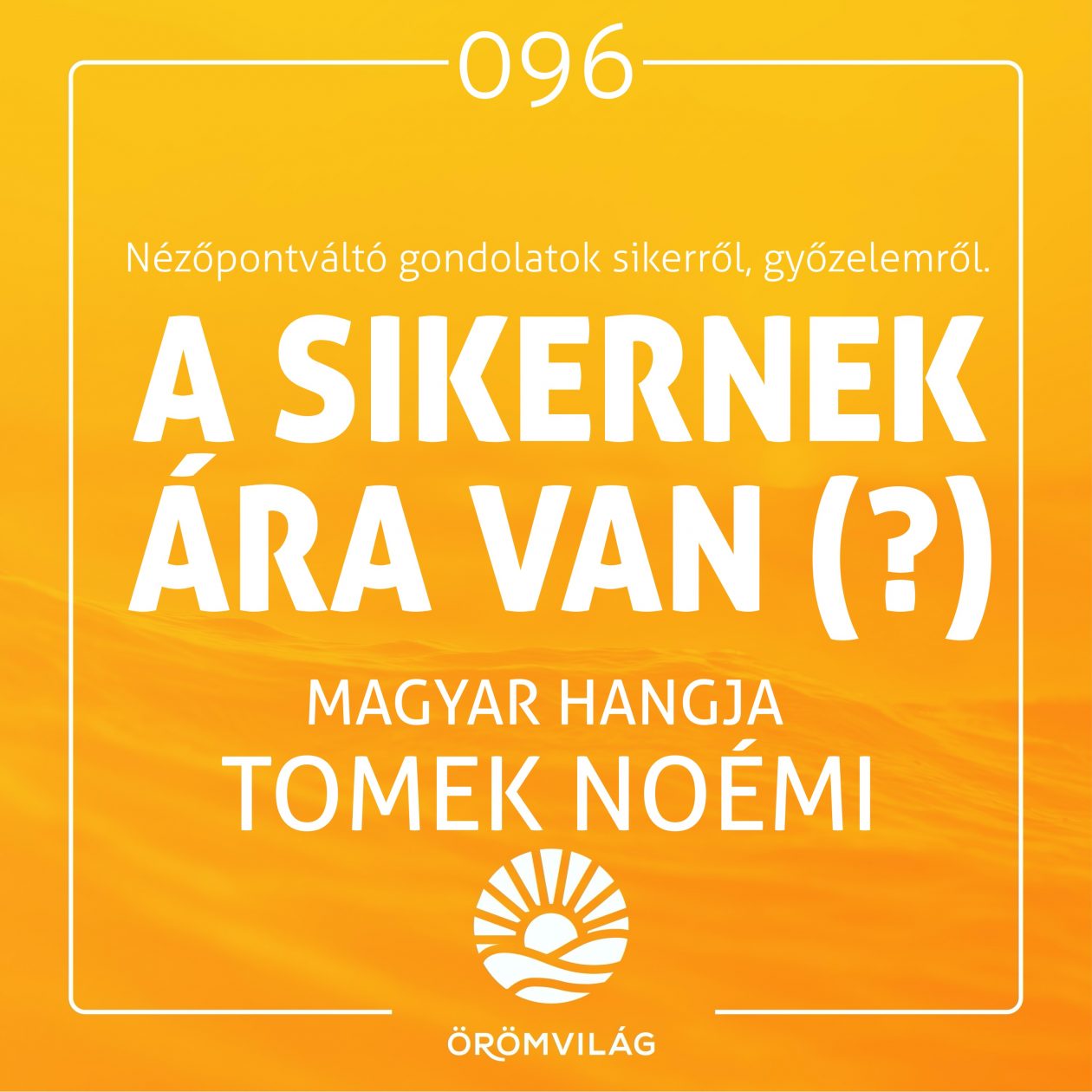 #96 A sikernek ára van (?)