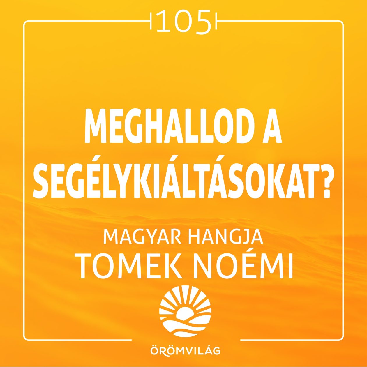 #105 Meghallod a segélykiáltásokat?