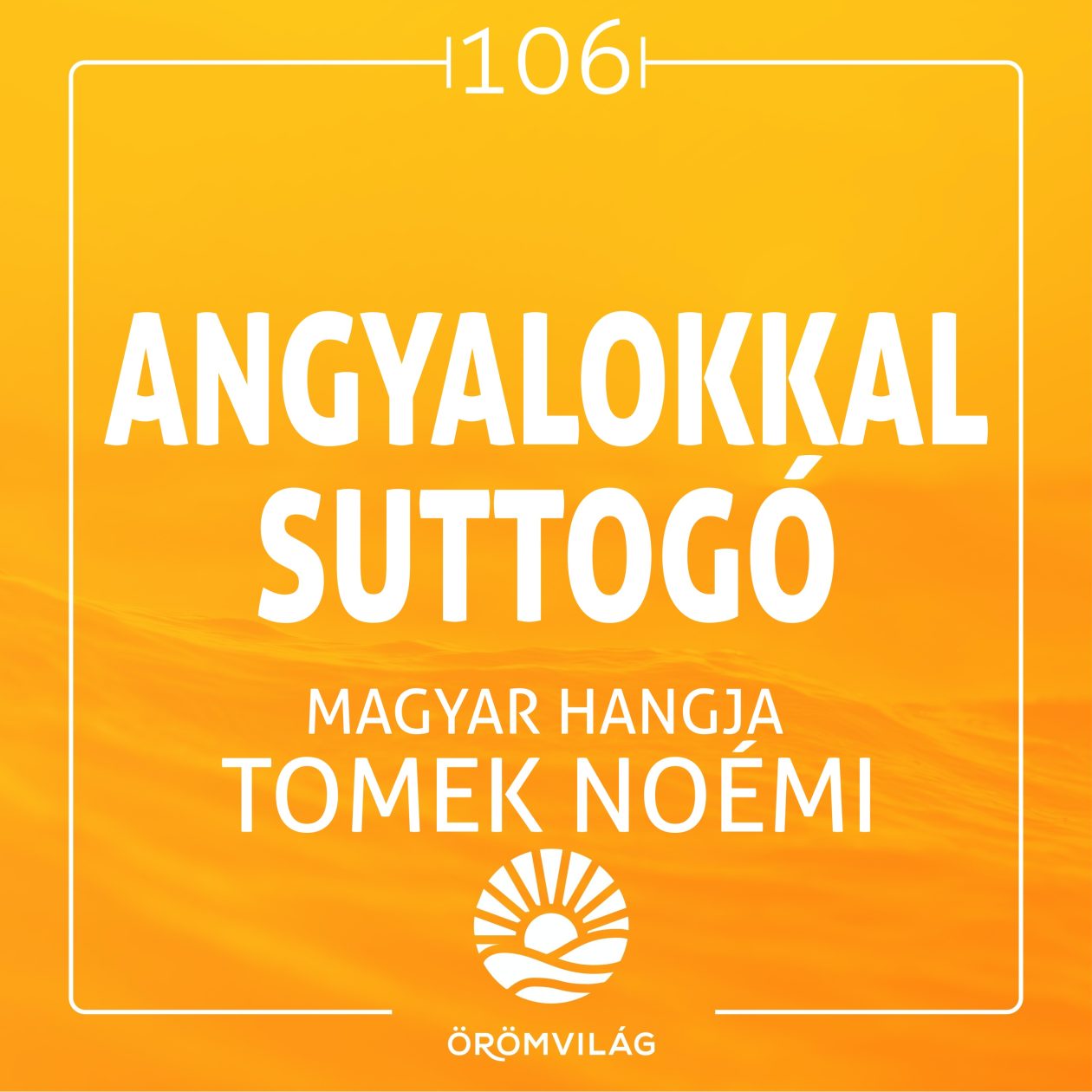 #106 Angyalokkal suttogó