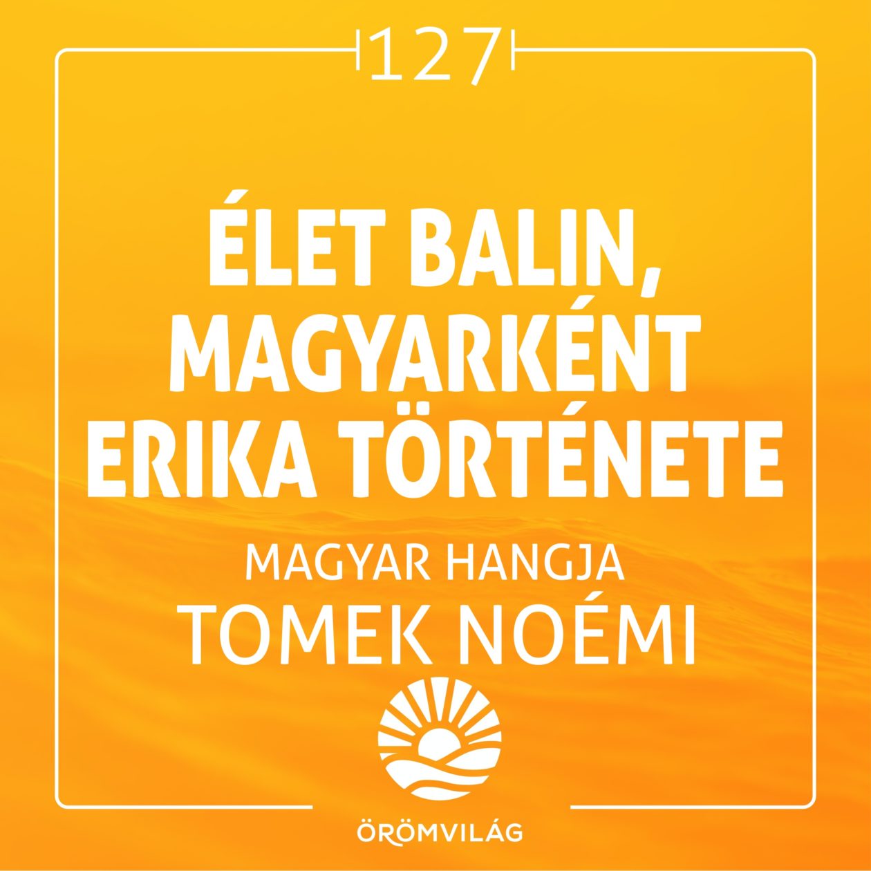 #127 Egy magyar Nő Balin – Erika története
