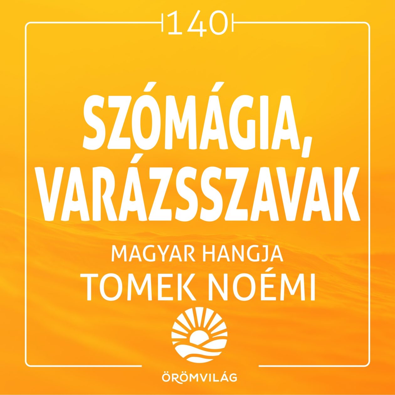 #140 Szómágia, varázsszavak