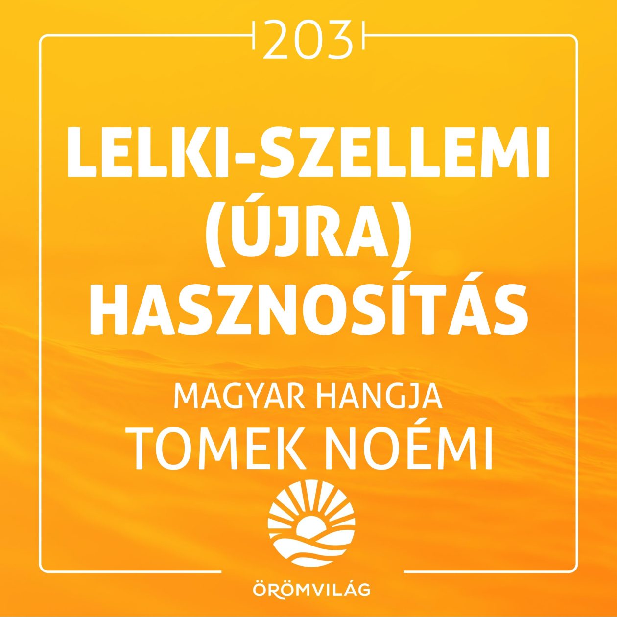 #203 Lelki-szellemi újrahasznosítás