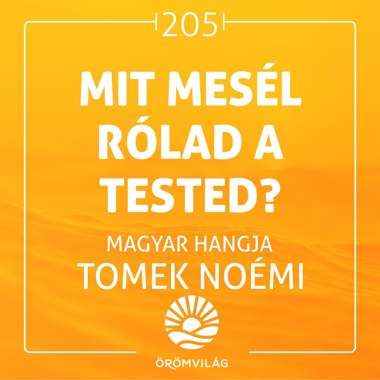 #205 Mit mesél rólad a tested?