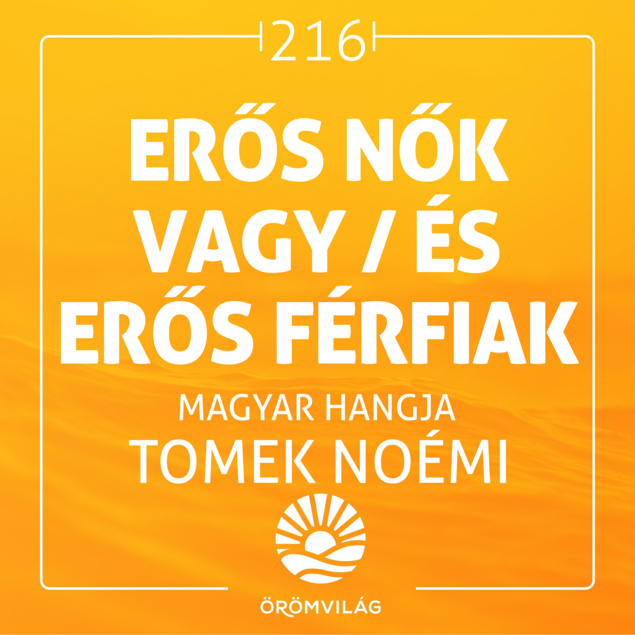 #216 Erős nők vagy/és erős férfiak
