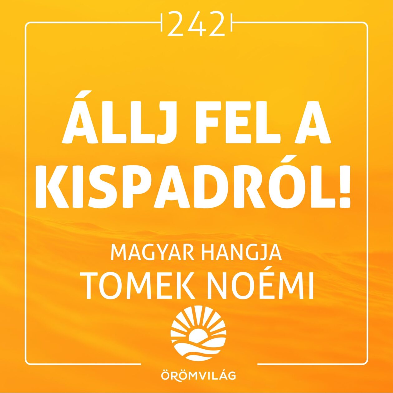 #242 Állj fel a kispadról!