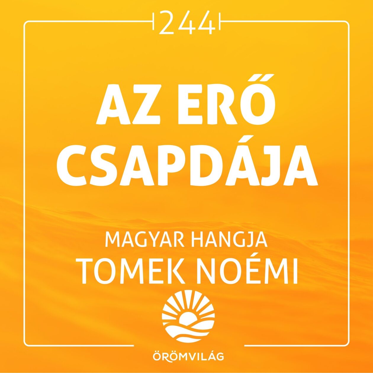 #244 Az erő csapdája