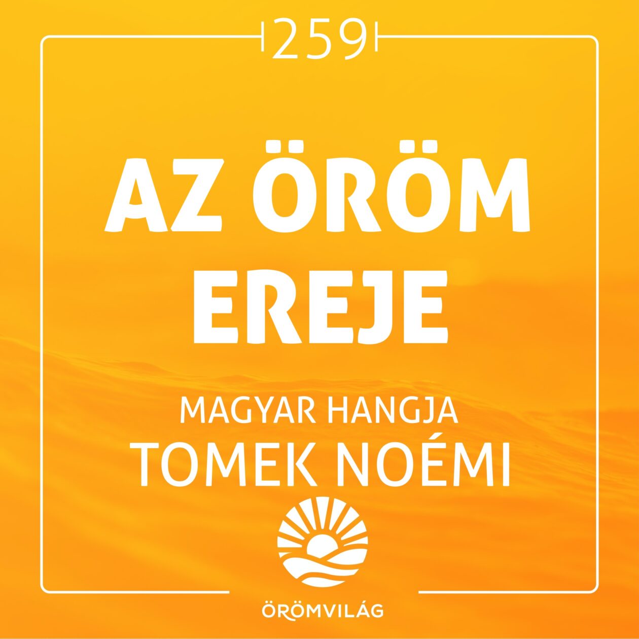#259 Az öröm ereje – 6. születésnapi epizód