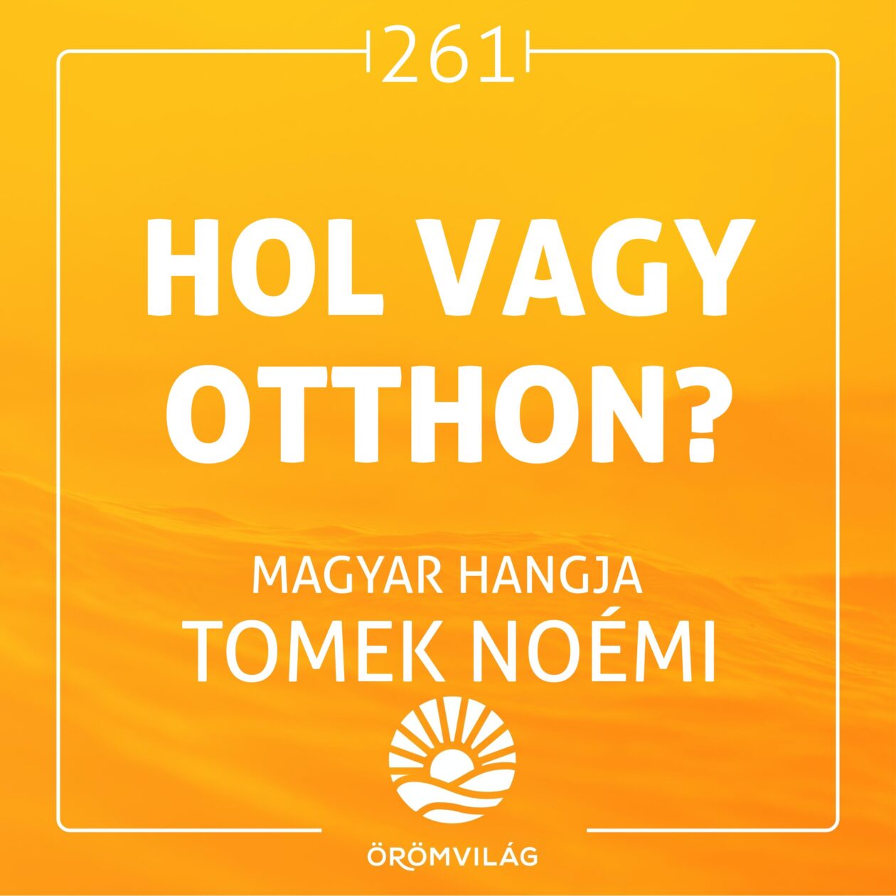 #261 Hol vagy otthon?