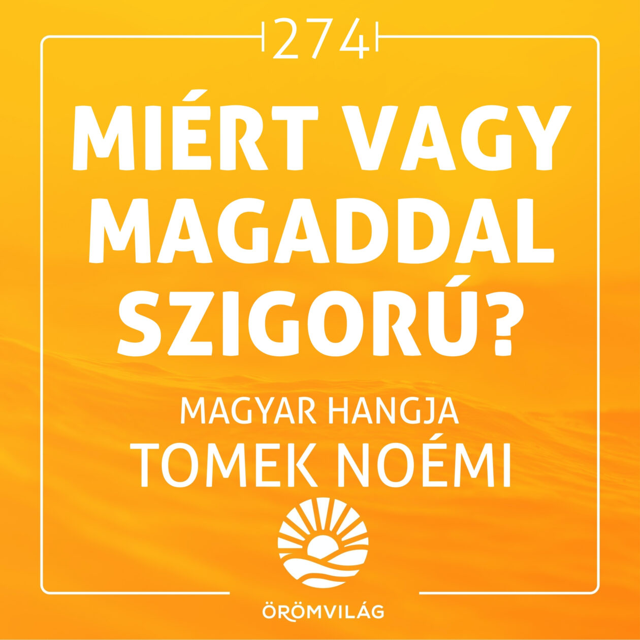 #274 Miért vagy magaddal szigorú? episode artwork